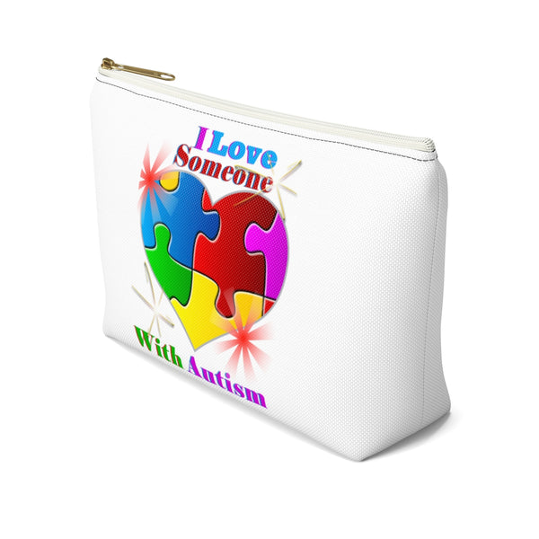 "I Love Someone with Autism" Accessory Pouch w T-bottom