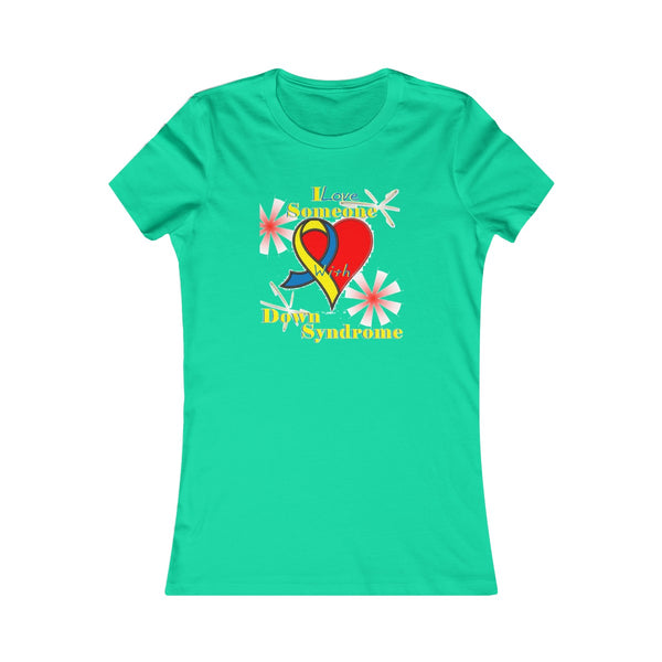 "I Love Someone with Down Syndrome" Women's Favorite Tee